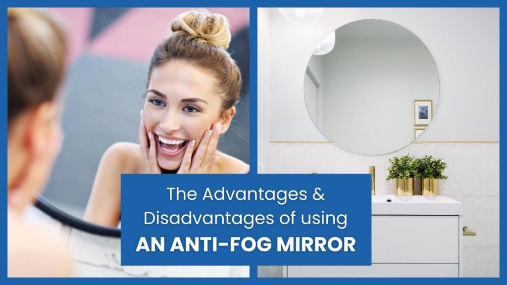 The Advantages & Disadvantages of using an Anti-Fog Mirror