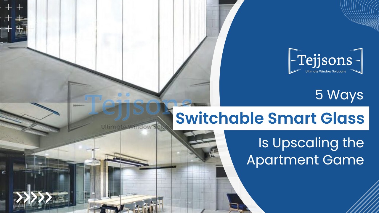 5 Ways Switchable Smart Glass Is Upscaling the Apartment Game