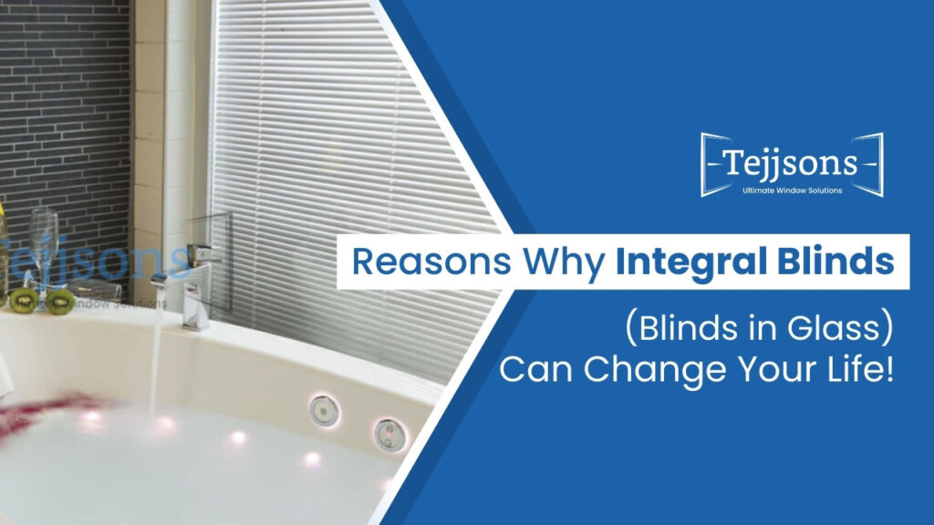 Reasons Why Integral Blinds (Blinds in Glass) Can Change Your Life!