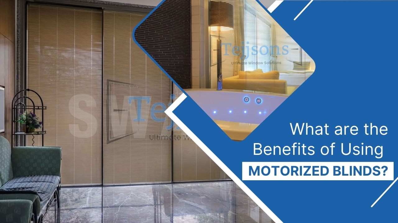 What are the Benefits of Using Motorized Blinds?