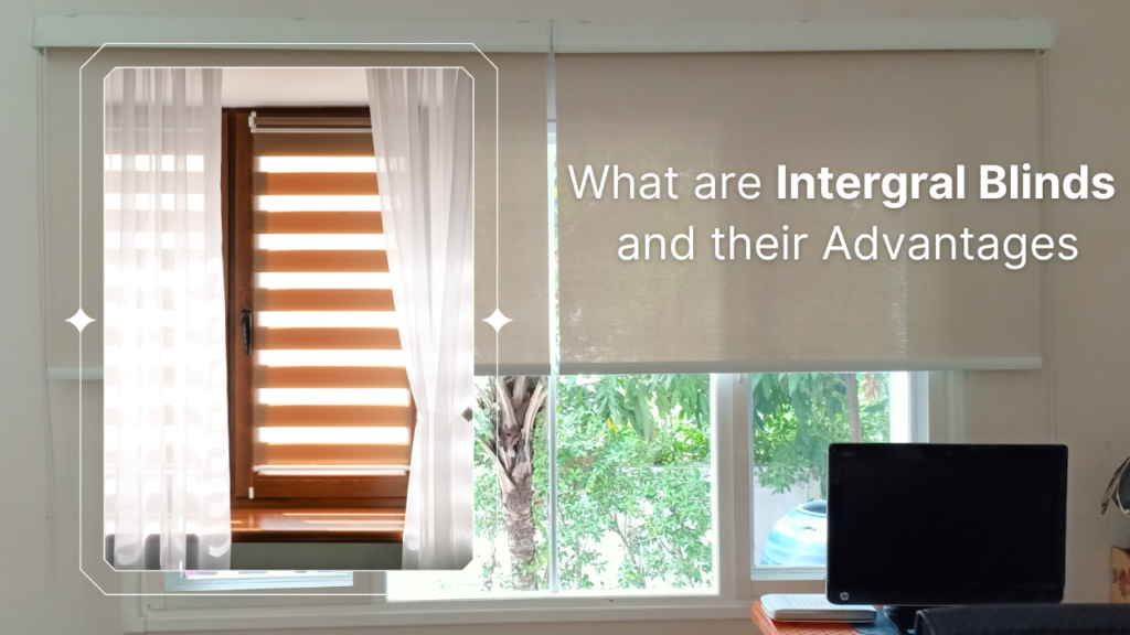 What-are-Intergral-Blinds-and-their-Advantages