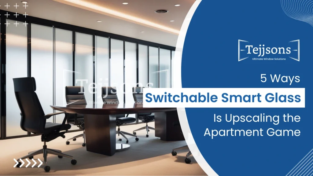 5 Ways Switchable Smart Glass Is Upscaling the Apartment Game