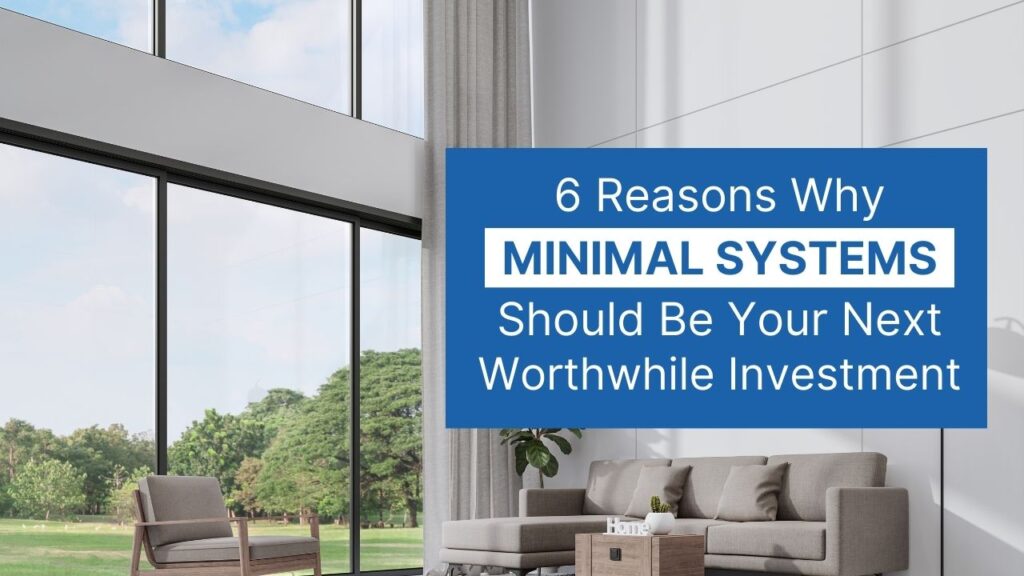 6-Reasons-Why-Minimal-Systems-Should-be-your-next-Worthwhile-Investment.