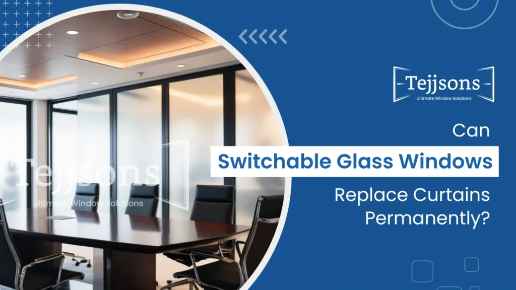 Can Switchable Glass Windows Replace Curtains Permanently