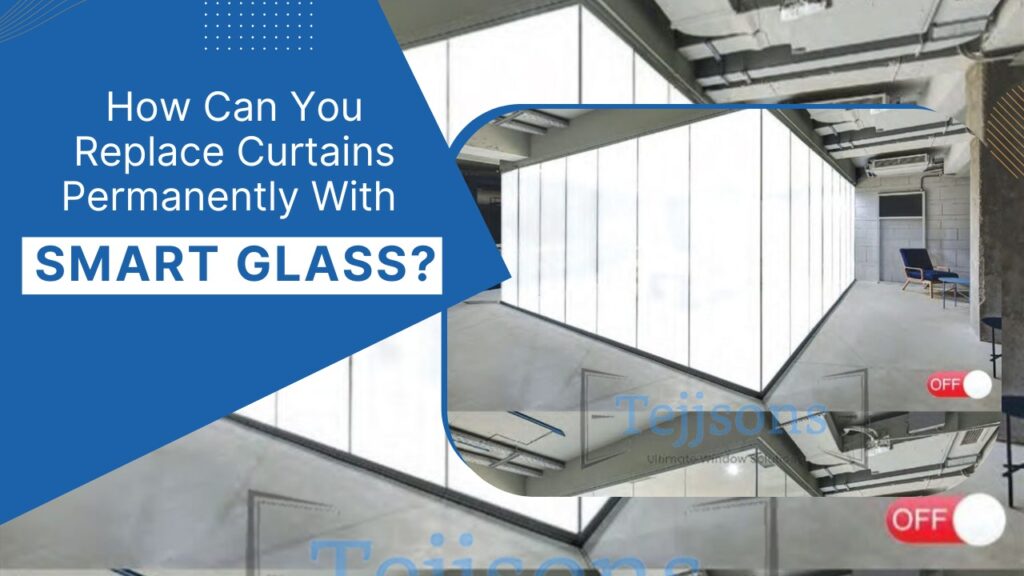 How Can You Replace Curtains Permanently With Smart Glass