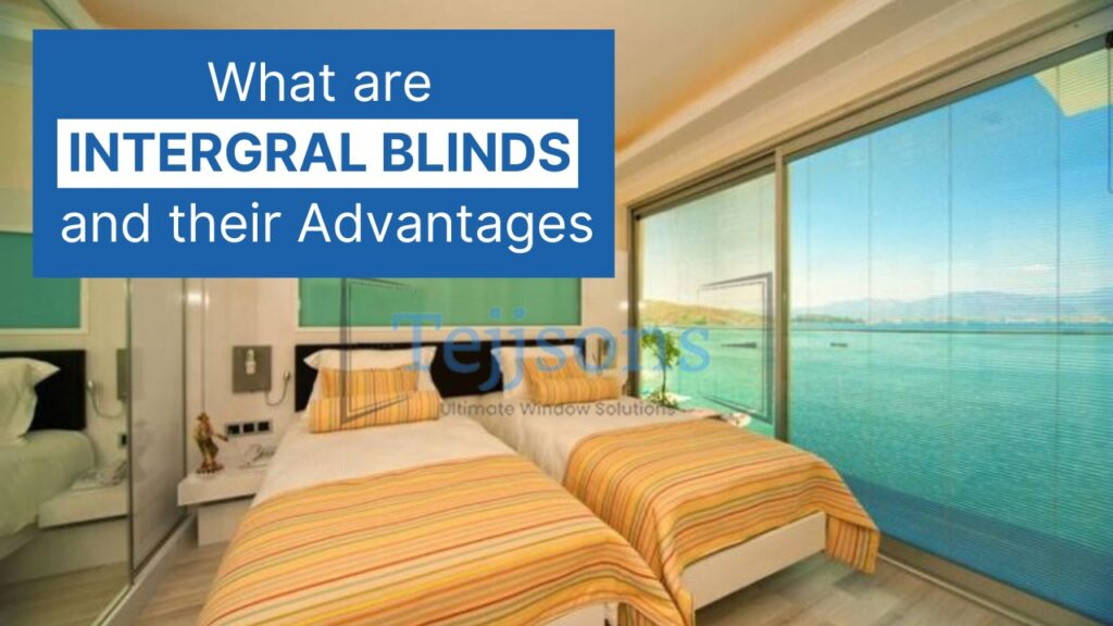 What are Integral Blinds and their Advantages