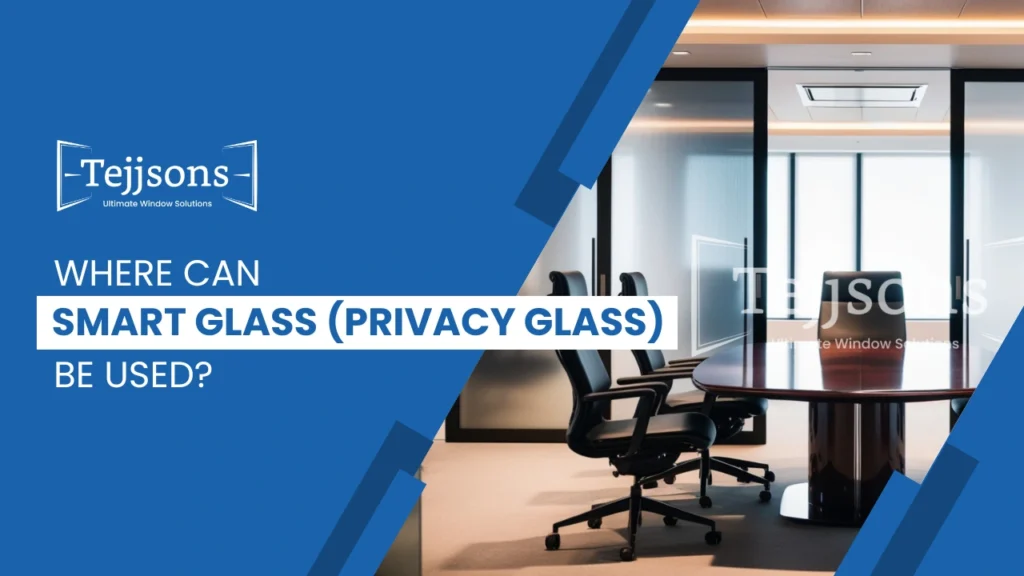 Where Can Smart Glass (Privacy Glass) be Used