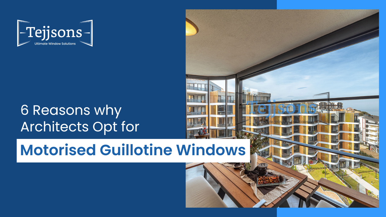 6 Reasons why Architects Opt for Motorised Guillotine Windows