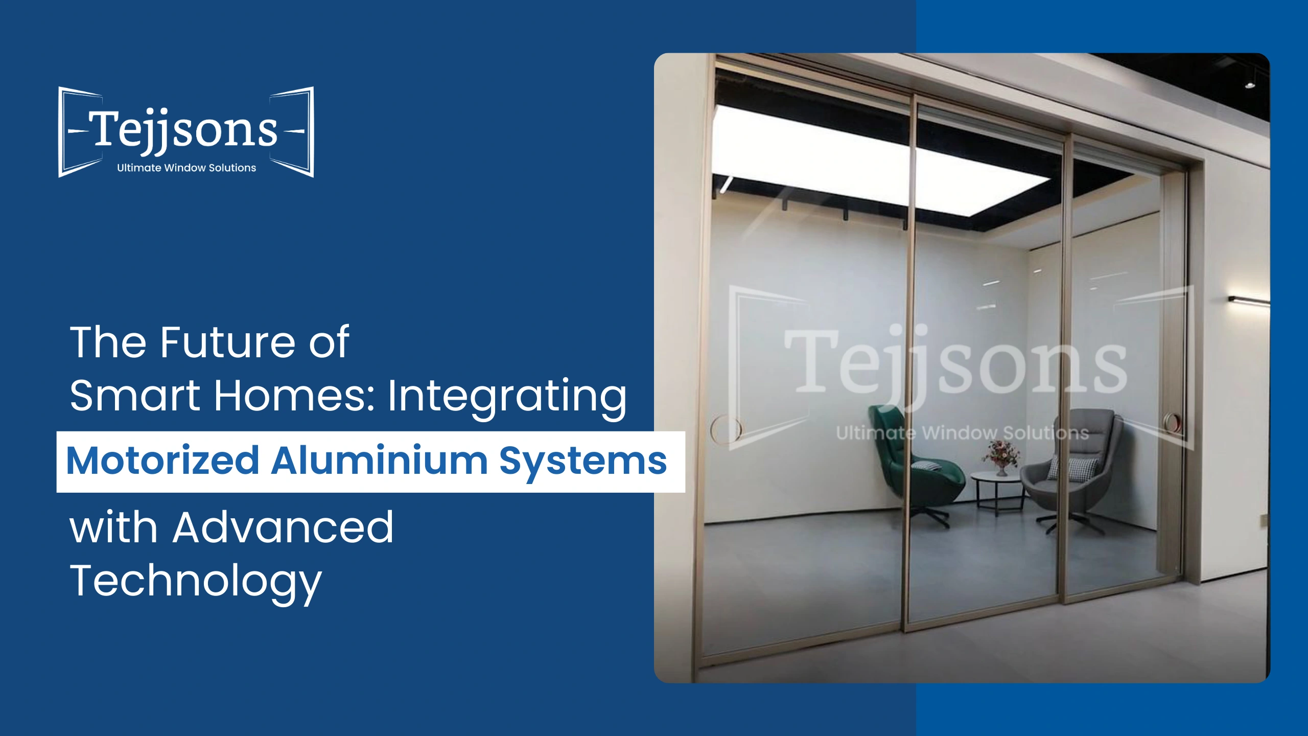 The-Future-of-Smart-Homes-Integrating-Motorised-Aluminium-Systems-with-Advanced-Technology