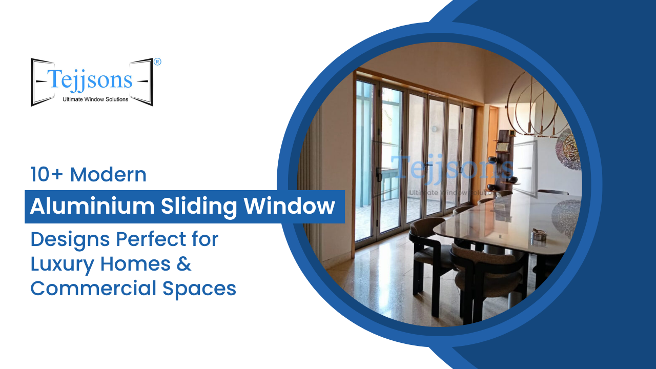 10+ Modern Aluminium Sliding Window Designs Perfect for Luxury Homes & Commercial Spaces