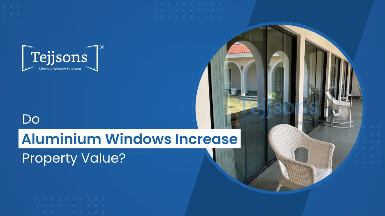 do aluminium windows increase property value blog guide