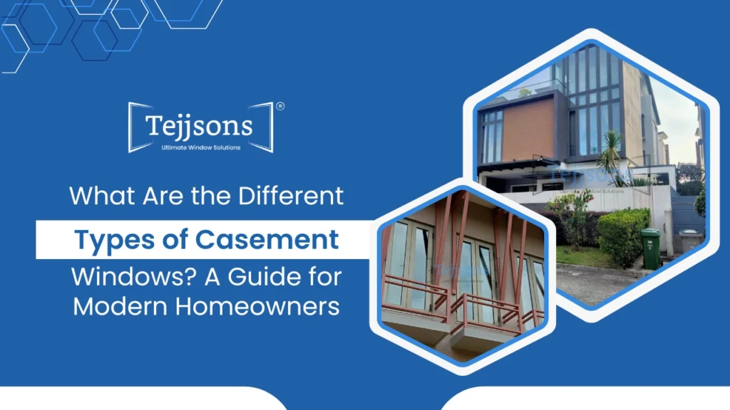 What Are the Different Types of Casement Windows? A Guide for Modern Homeowners 2 A blog Guide on What Are the Different Types of Casement Windows? A Guide for Modern Homeowners